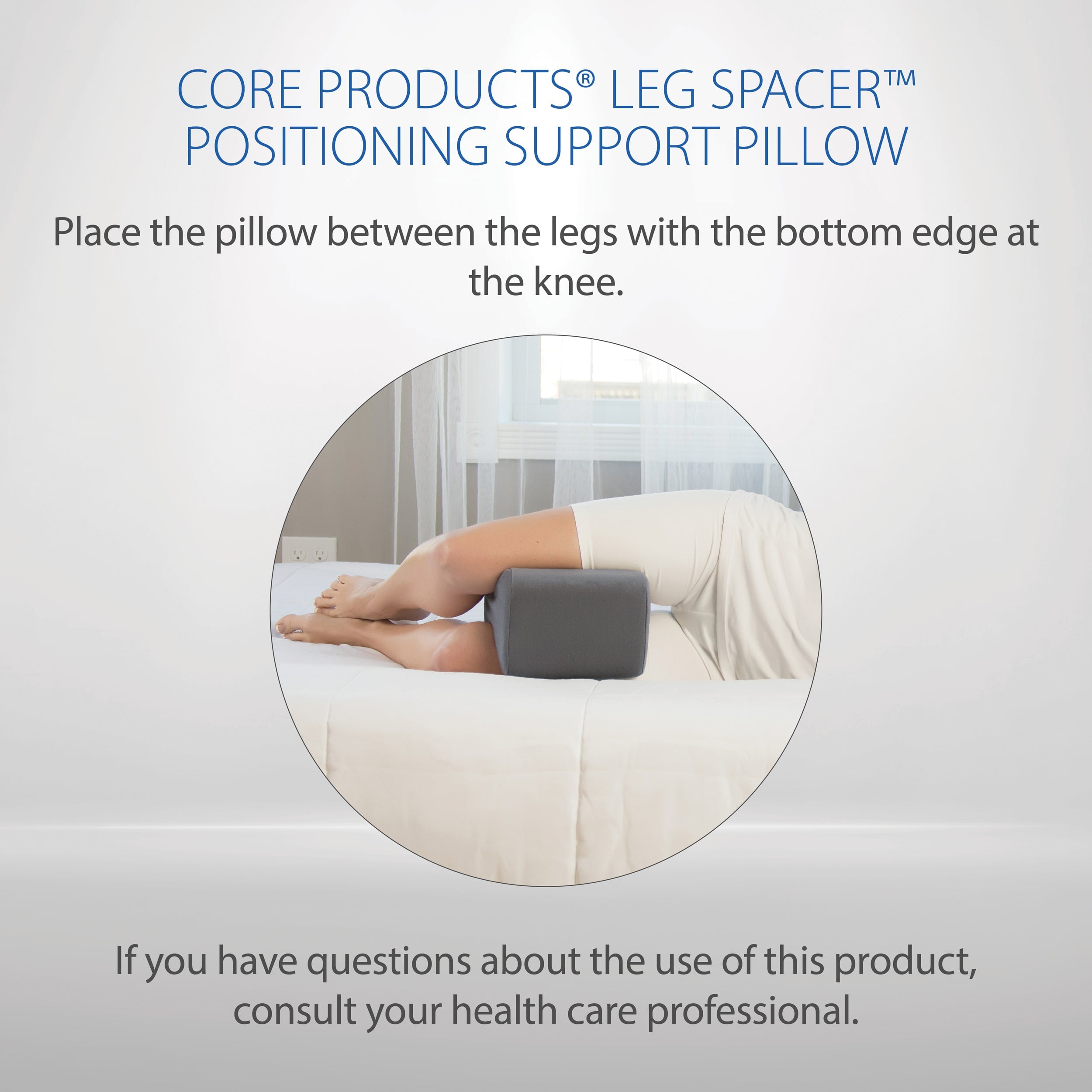 Core Leg Spacer Positioning Pillow - Standard - Manufacturer use guide